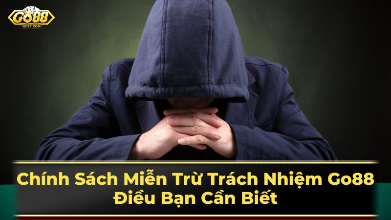 Chính Sách Miễn Trừ Trách Nhiệm Go88: Điều Bạn Cần Biết 3 Liên hệ và hỗ trợ Go88